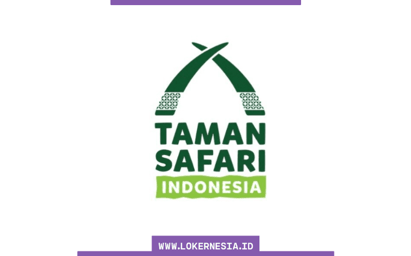 lowongan kerja taman safari indonesia