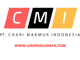 Lowongan Kerja PT Chari Makmur Indonesia Solo Bulan Desember 2023