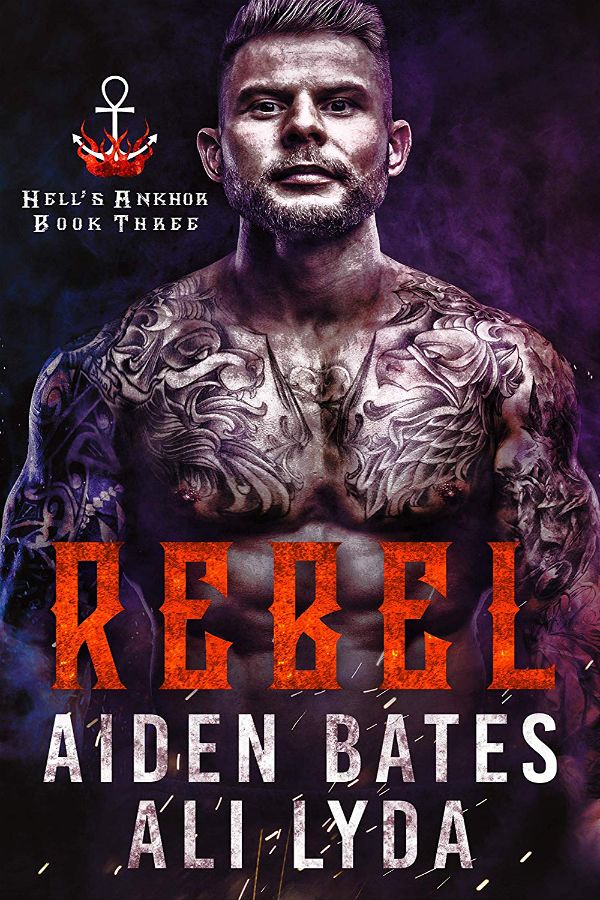 Rebel | Hell's Ankhor #3 | Aiden Blade & Ali Lyda