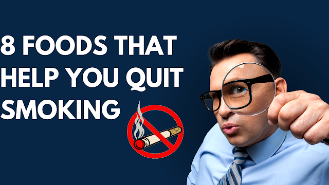 8 foods that help you quit smoking