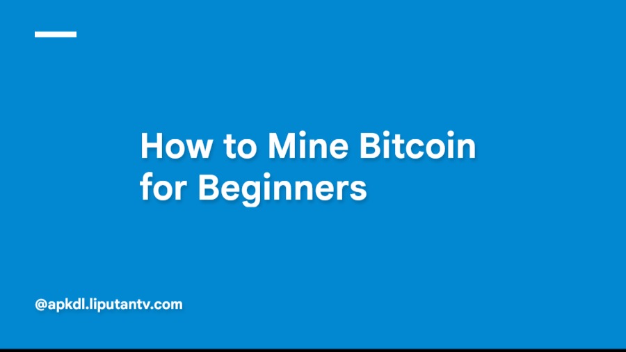 how to mining bitcoin for beginners