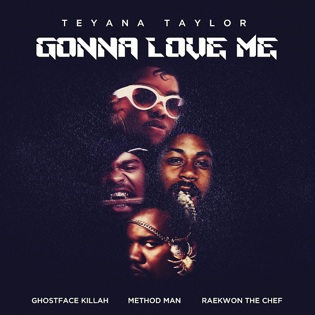 Teyana Taylor - Gonna Love Me (Wu-Remix) feat. Ghostface Killah, Method Man & Raekwon