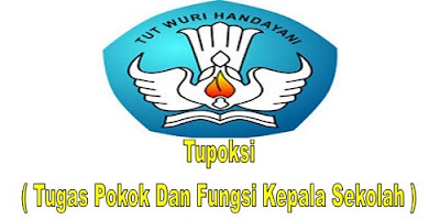 Tupoksi ( Tugas Pokok Dan Fungsi Kepala Sekolah ) Terbaru