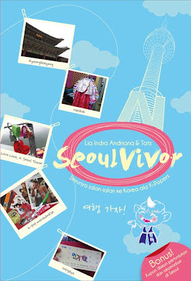 Judul: SeoulVivor Genre: nonfiction, travelbook Tebal: 219 halaman Harga : Rp. 51.000 Terbit: November 2011