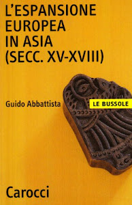 L'espansione europea in Asia (secc. XV-XVIII)