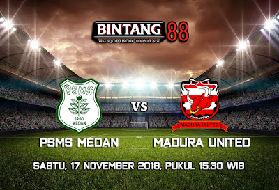 Prediksi PSMS Medan Vs Madura United 17 November 2018