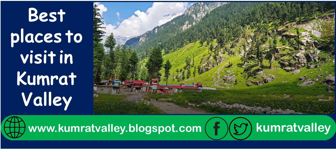 BEST PLACES TO VISIT IN KUMRAT VALLEY