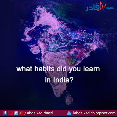 What habits did you learn in India