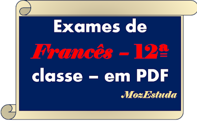 Todos Exames de Francês da 12ª classe - Ensino Secundário de Moçambique