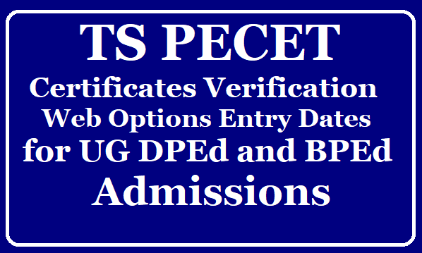 TS PECET Certificates Verification, Web Options Entry dates for UG DPED, BPED Admissions 2019 /2019/08/TS-PECET-Certificates-Verification-Web-Options-Entry-dates-for-UG-DPED-BPED-Admissions.html