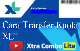 Cara Mudah Transfer Kuota XL Xtra Combo Lite