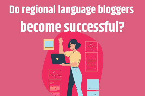 Do regional language bloggers become as successful as English bloggers?
