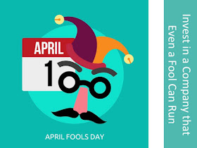 Picture shows April Fool and advice to invest in a company that even a fool can run