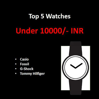 Top 5 Best watches Under 10000/-  INR in India