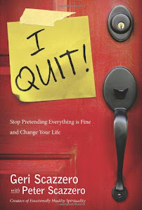 I Quit!: Stop Pretending Everything is Fine and Change You Life