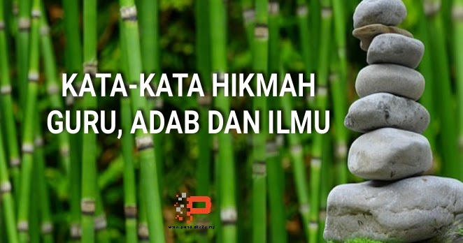 20 Kata-kata Hikmah Guru, Adab dan Ilmu ~ MohammadMuai