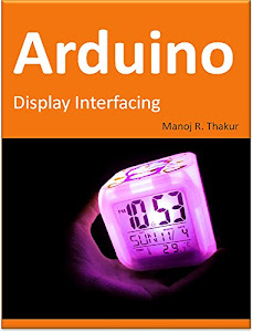 Arduino: Display Interfacing (English Edition)