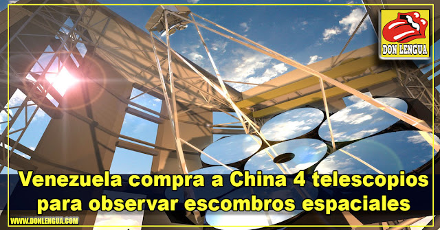 Venezuela compra a China 4 telescopios para observar escombros espaciales