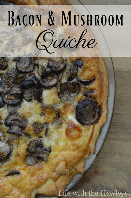 Bacon & Mushroom Quiche- Life with the Hawleys