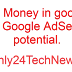 How to Earn Money in google Adsense Make your Google AdSense getting potential.