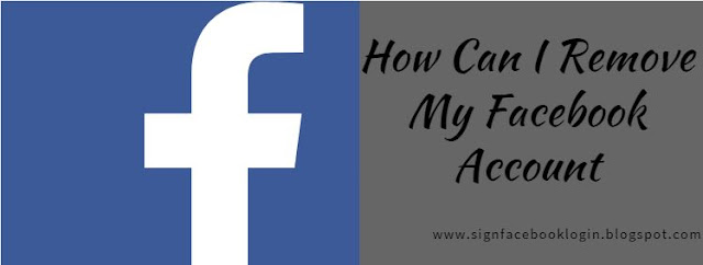 How Can I Remove My Facebook Account