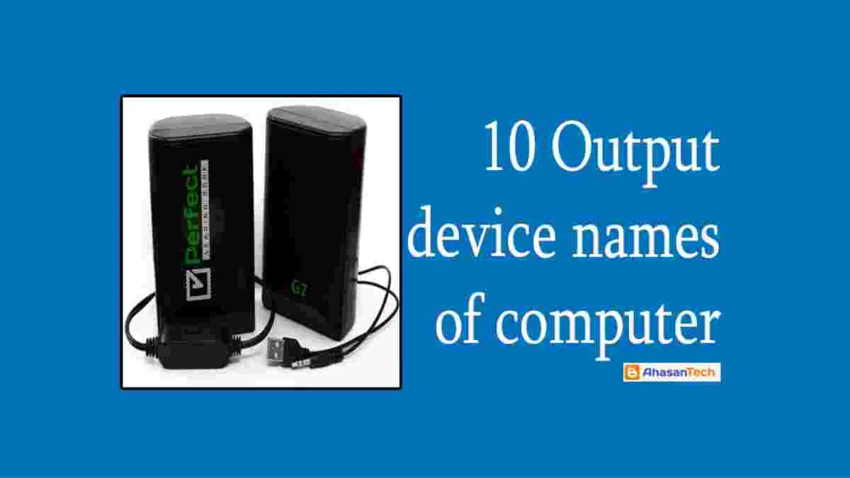 10 output device name