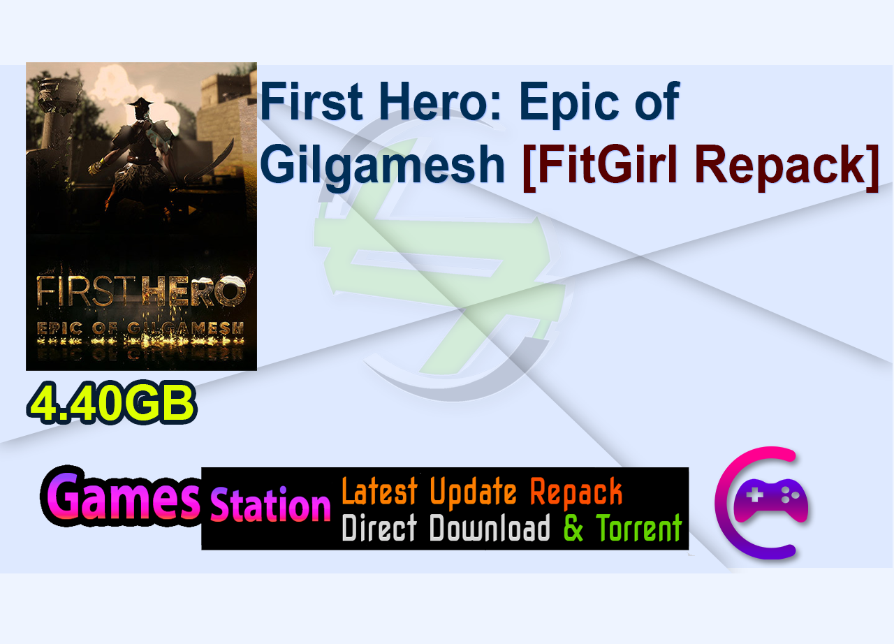 First Hero: Epic of Gilgamesh [FitGirl Repack]