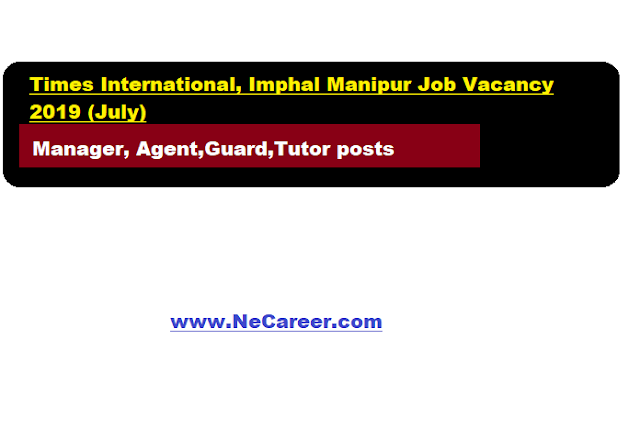 Times International, Imphal Manipur Job Vacancy 2019 (July) 