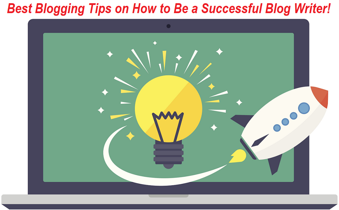 How to Be a Successful Blog Writer