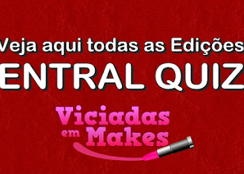 Central Quizz - Todas as Edições Quizz Viciadas em Makes