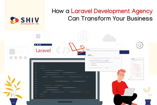 How a Laravel Development Agency Can Transform Your Business