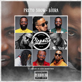 Preto Show & Biura - Clepatia (Álbum) DOWNLOAD MP3