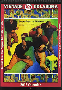 Vintage Oklahoma Sooners 2018 College Football Calendar: Football Game-day Program Art: 1900s to 1970s