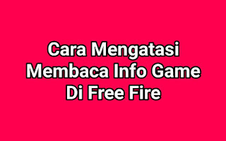 How to Overcome Reading Game Info on Free Fire