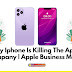 Why Iphone Is Killing The Apple Company | Apple Business Model