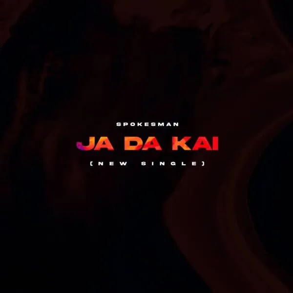 MUSIC: Spokesman – Ja Da Kai