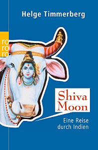 Shiva Moon: Eine Reise durch Indien