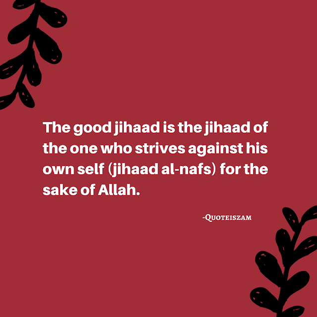 The good jihaad is the jihaad of the one who strives against his own self (jihaad al-nafs) for the sake of Allah.  Allah Most High said:  {And whosoever STRIVES (JAAHADA), STRIVES (YUJAAHIDU) only for himself} (29:6). {As for those who STRIVE (JAHADU) in Us (the cause of Allah), We surely guide them to Our paths, and lo! Allah is with the good doers.} (29:69) This is a Meccan Sura and the two verses refer to Jihad al-Nafs. There was no military jihad then.  Without jihad of the nafs, fighting leads to Hellfire.  Allah Most High said:  {WA NAFSIN WA MAA SAWAAHA, FA-ALHAMAHA FUJURAHA WA TAQWAHA. QAD AFLAHA MAN ZAKAAHA WA QAD KHAABA MAN DAS-SAAHA}  “By the nafs and the proportion and order given to it, and its inspiration as to its wrong and its right; Truly he succeeds who purifies it, and he fails that corrupts it” (91:7-10). This is also a Meccan Sura.  Without purification, the nafs remains a “soul that enjoins evil” (al-nafs al – ammara bil-su’) until it surrenders itself in total obedience to the call of animal passions and shaytan