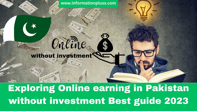 Exploring Online earning in Pakistan without investment Best guide 2023