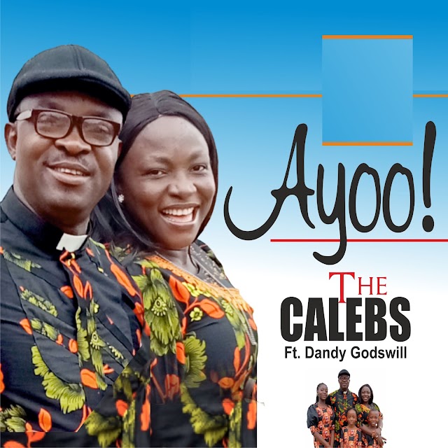 GOSPEL MUSIC: The Calebs - Ayoo! (The Album) 