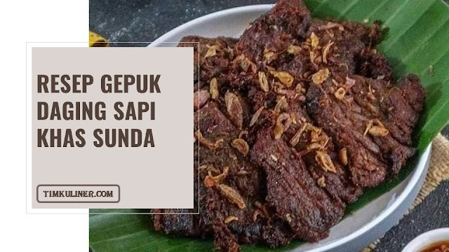 Resep Gepuk Daging Sapi Khas Sunda
