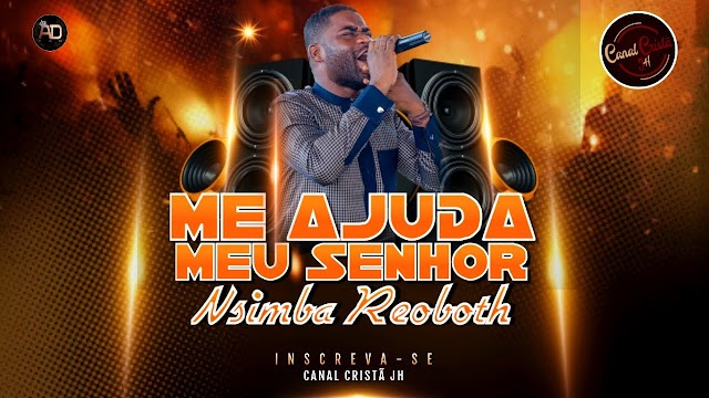 Nsimba Reoboth – Me Ajuda Meu Senhor (Gospel) (Download) 