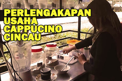 Perlengkapan Usaha Cappucino Cincau