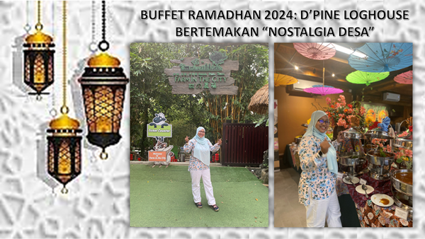Buffet Ramadhan 2024: D’Pine Loghouse Bertemakan “Nostalgia Desa”