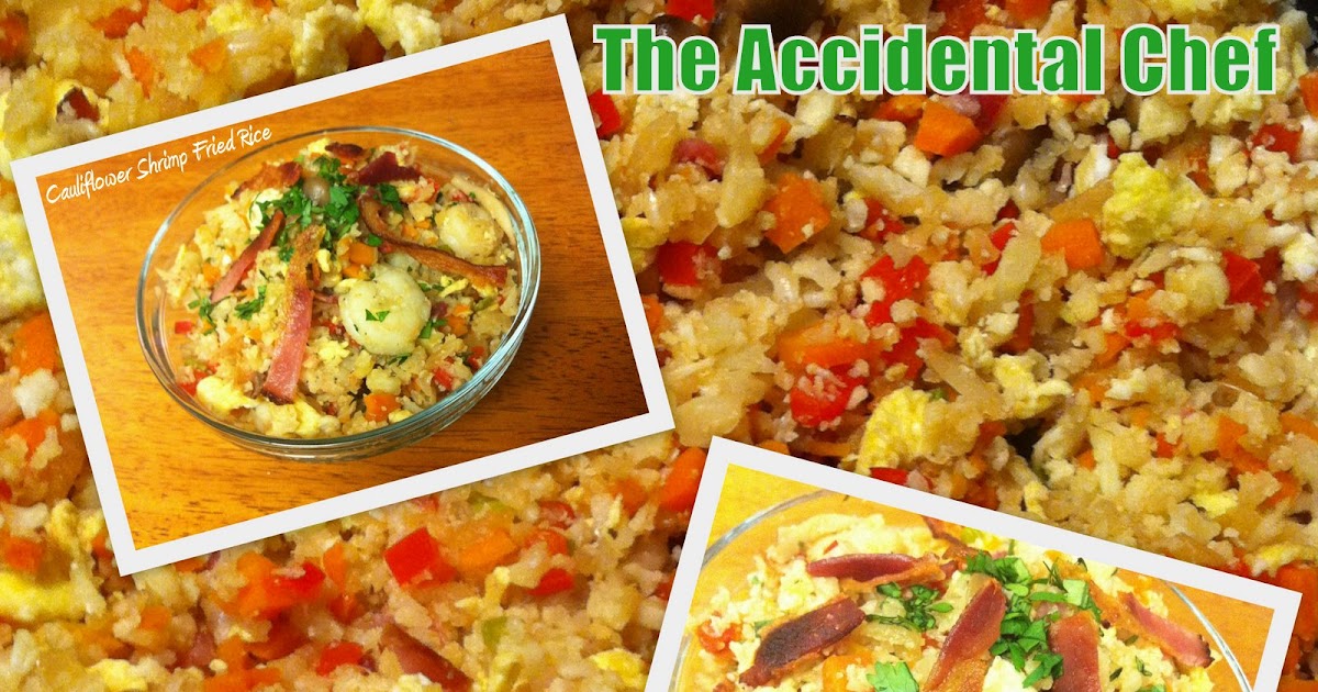 The Accidental Chef: Cauliflower Fried Rice!