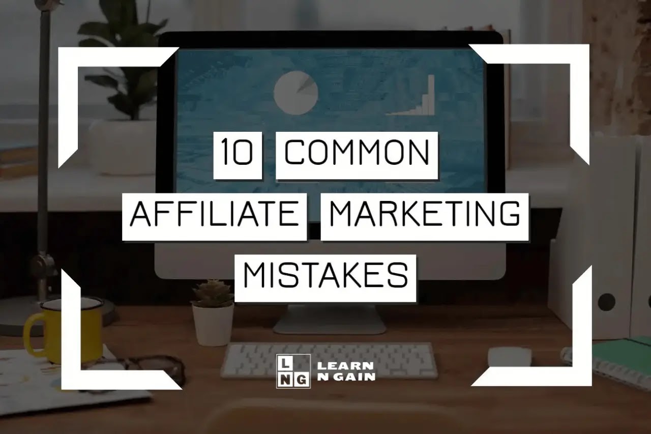 10 Common Affiliate Marketing Mistakes