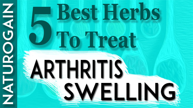 5 best herbs to treat arthritis swelling