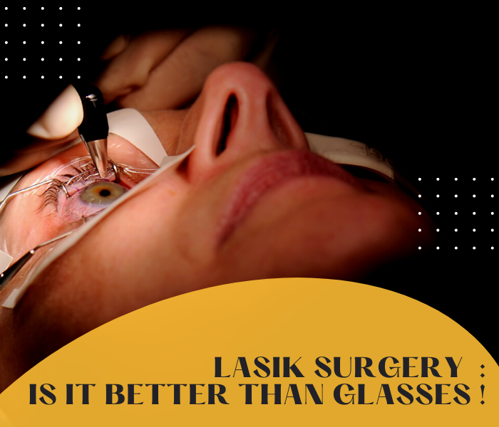 LASIK surgery : Is it better than glasses ?