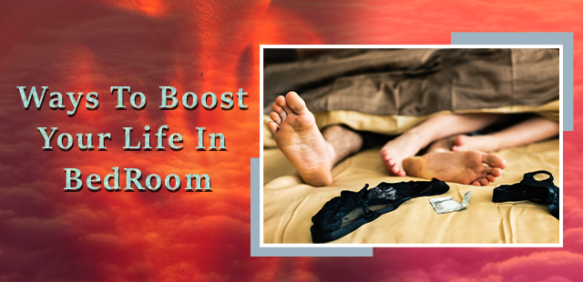 Ways To Boost Your Life In BedRoom