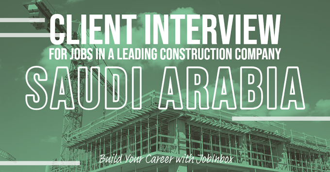 Client Interview for a Leading Construction Company in Saudi Arabia  